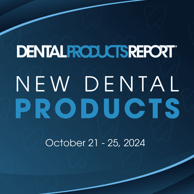 New Dental Products – October 21 - 25, 2024