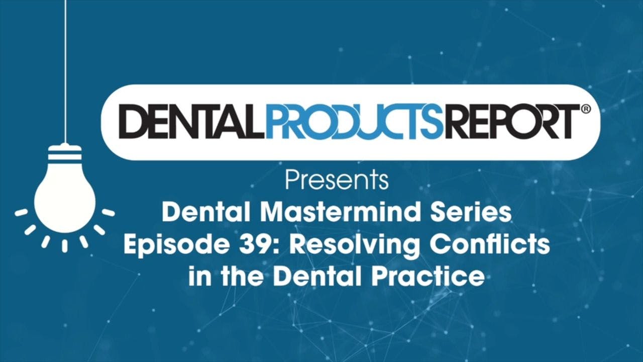 Mastermind – Episode 39 – Resolving Conflicts in the Dental Practice