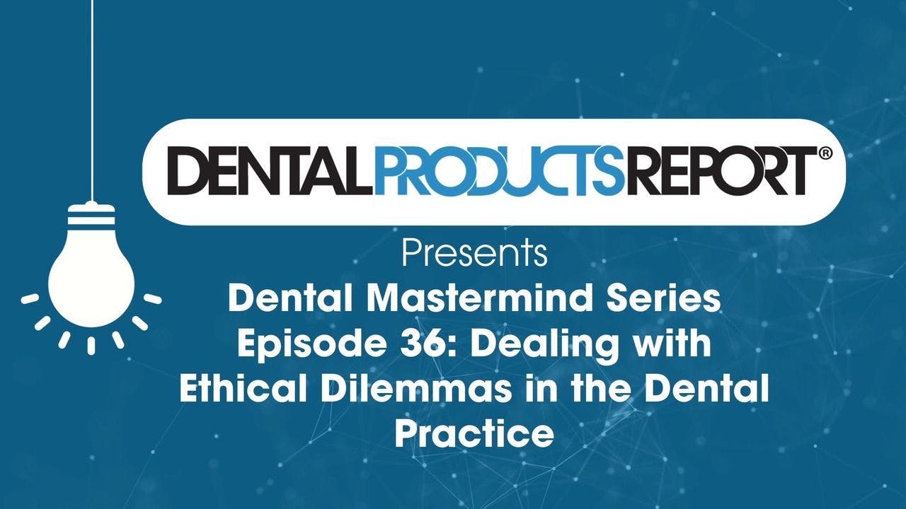 Mastermind – Episode 36 – Dealing with Ethical Dilemmas in the Dental Practice