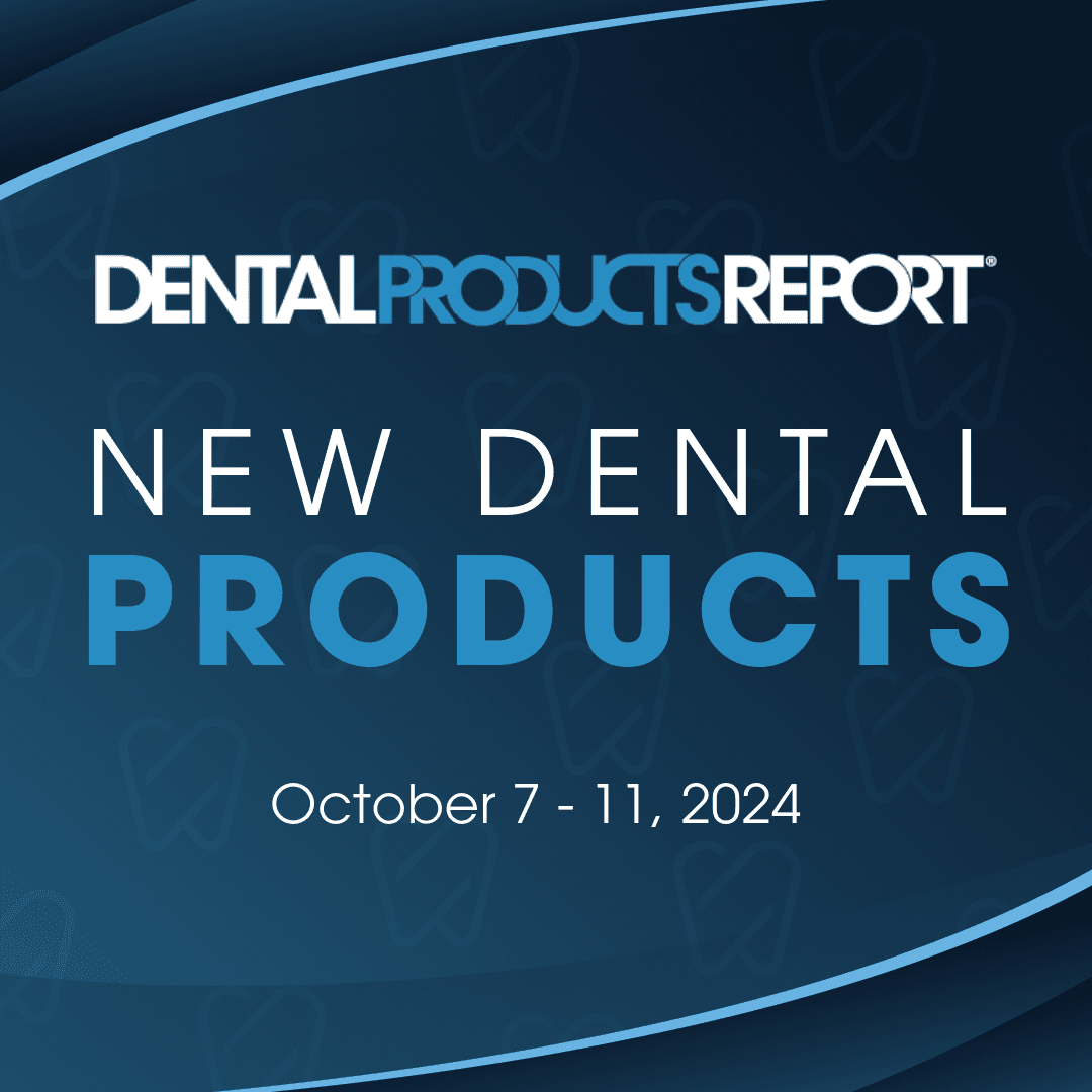 New Dental Products October 7-11, 2024