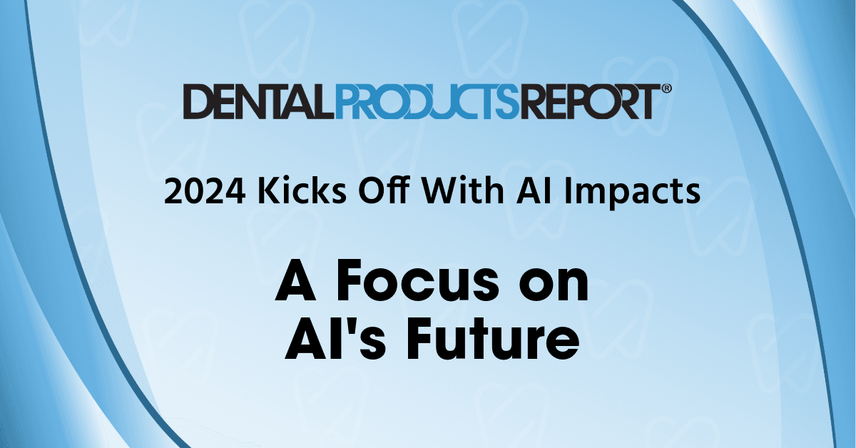 Dental AI Is Big in 2024 and Its Potential Appears Even Bigger