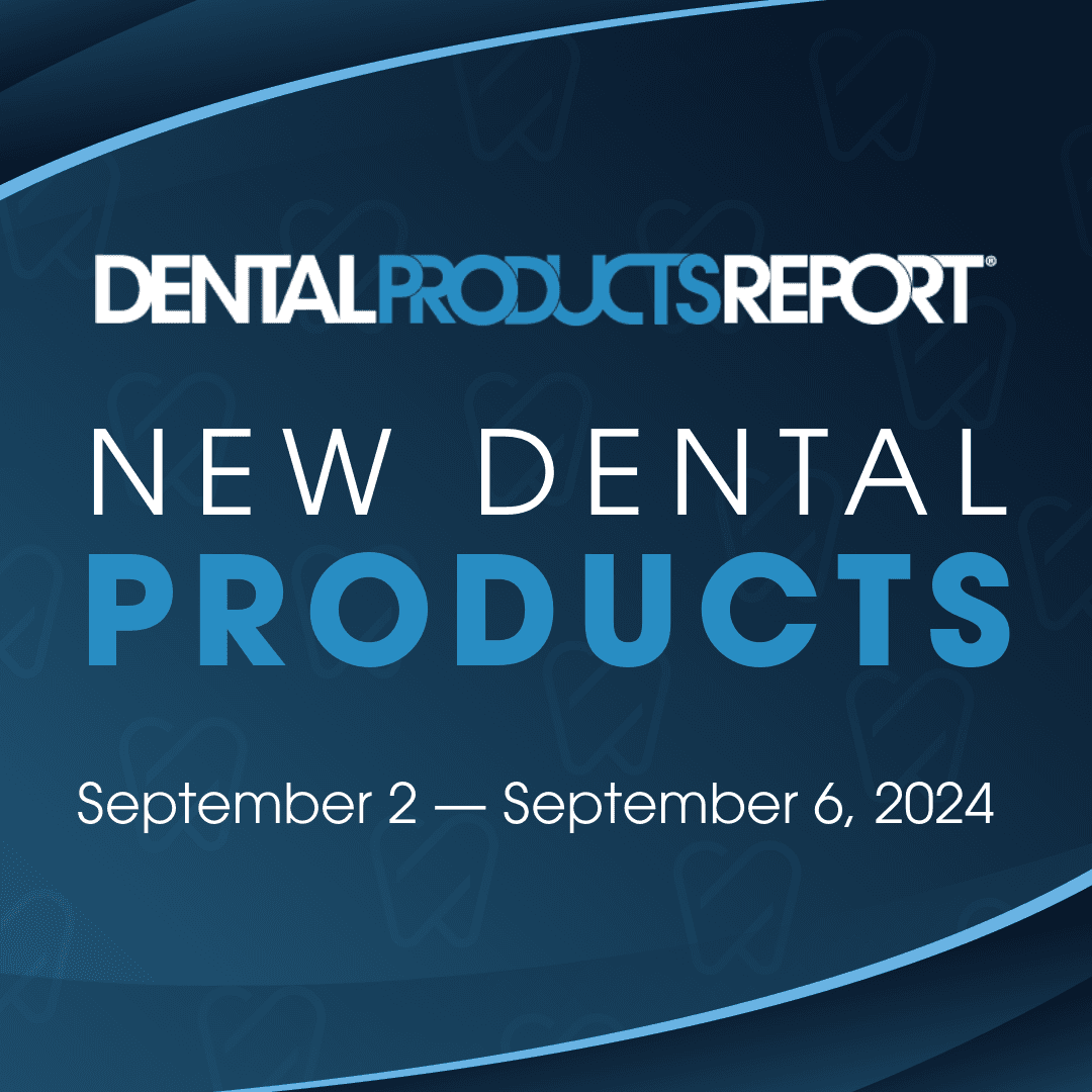 New Dental Products – September 2 - September 6, 2024